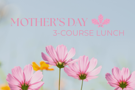Mother's Day 3-Course Lunch | Sunday, March 15th 
